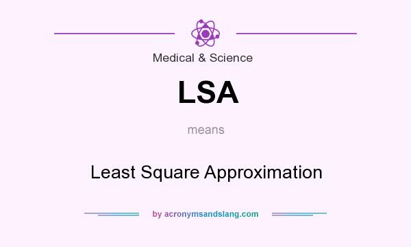 What does LSA mean? It stands for Least Square Approximation