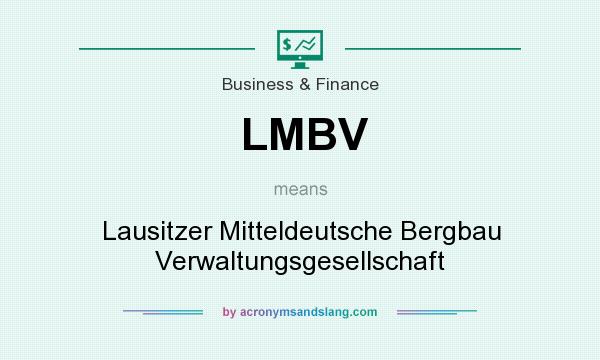 What does LMBV mean? It stands for Lausitzer Mitteldeutsche Bergbau Verwaltungsgesellschaft