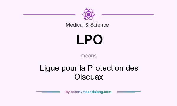 What does LPO mean? It stands for Ligue pour la Protection des Oiseuax