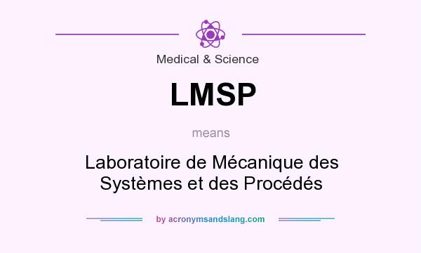 What does LMSP mean? It stands for Laboratoire de Mécanique des Systèmes et des Procédés