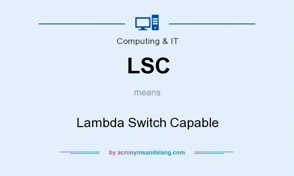 What does LSC mean? It stands for Lambda Switch Capable