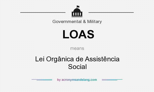 What does LOAS mean? It stands for Lei Orgânica de Assistência Social