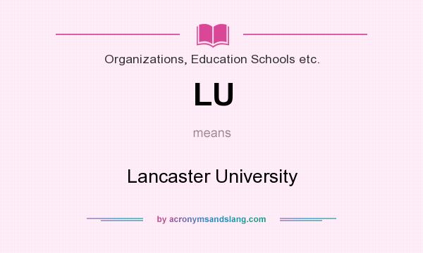 What does LU mean? It stands for Lancaster University