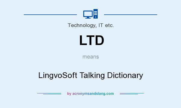 What does LTD mean? It stands for LingvoSoft Talking Dictionary