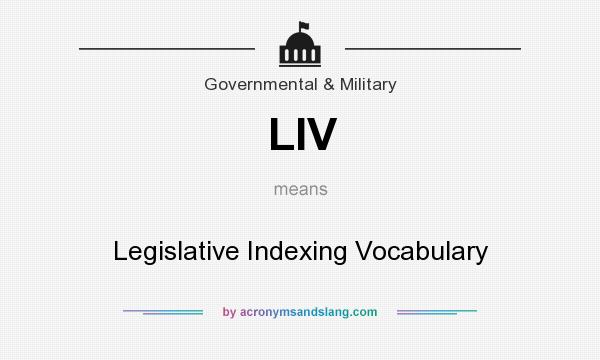 What does LIV mean? It stands for Legislative Indexing Vocabulary