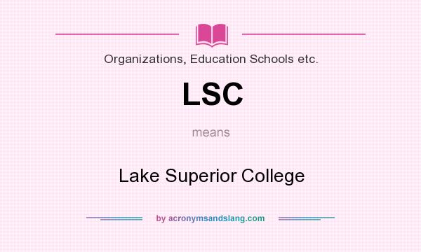 What does LSC mean? It stands for Lake Superior College