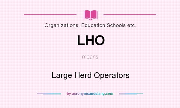 What does LHO mean? It stands for Large Herd Operators