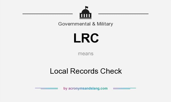 What does LRC mean? It stands for Local Records Check