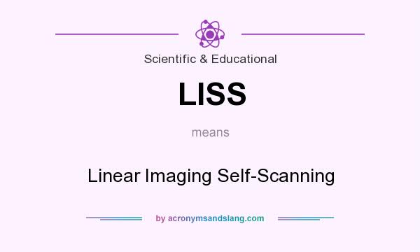 What does LISS mean? It stands for Linear Imaging Self-Scanning