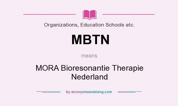 What does MBTN mean? It stands for MORA Bioresonantie Therapie Nederland