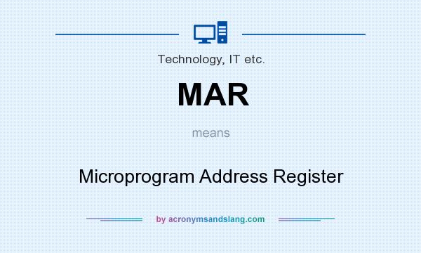 What does MAR mean? It stands for Microprogram Address Register
