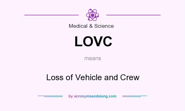 What does LOVC mean? It stands for Loss of Vehicle and Crew