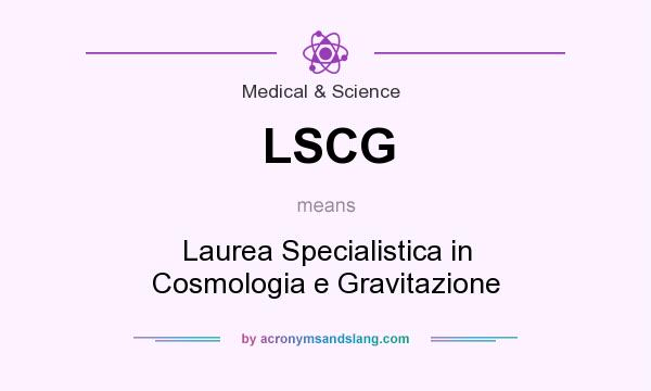What does LSCG mean? It stands for Laurea Specialistica in Cosmologia e Gravitazione