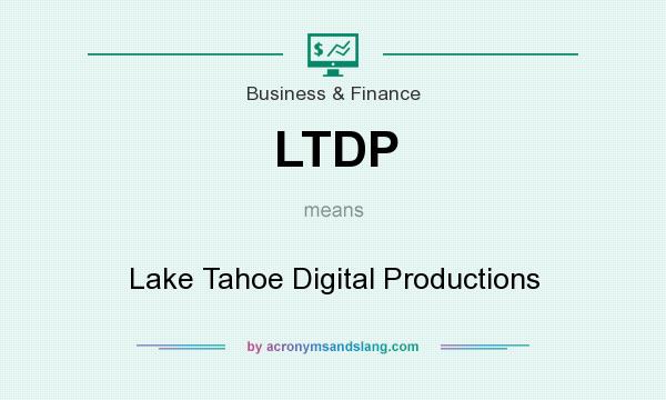 What does LTDP mean? It stands for Lake Tahoe Digital Productions