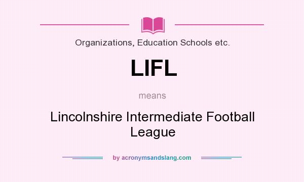 What does LIFL mean? It stands for Lincolnshire Intermediate Football League