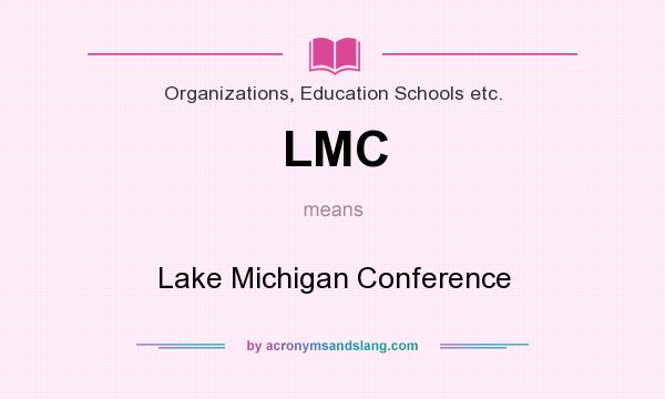 What does LMC mean? It stands for Lake Michigan Conference
