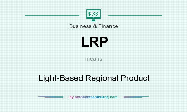 What does LRP mean? It stands for Light-Based Regional Product