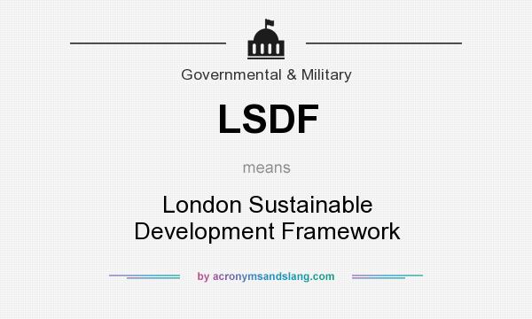What does LSDF mean? It stands for London Sustainable Development Framework