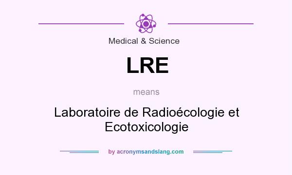 What does LRE mean? It stands for Laboratoire de Radioécologie et Ecotoxicologie