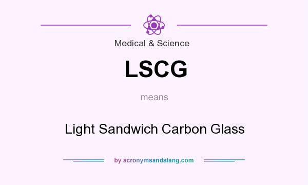 What does LSCG mean? It stands for Light Sandwich Carbon Glass
