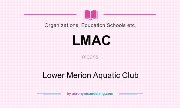 What does LMAC mean? It stands for Lower Merion Aquatic Club