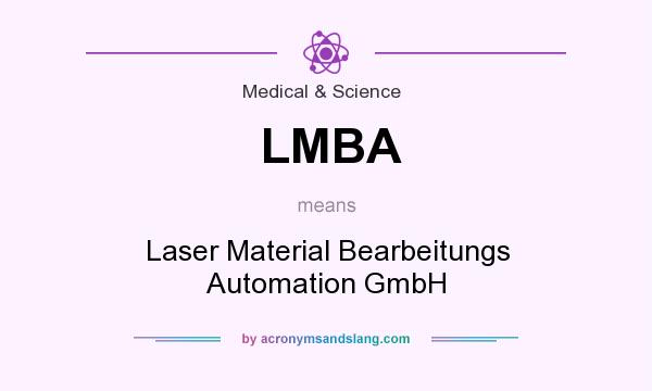 What does LMBA mean? It stands for Laser Material Bearbeitungs Automation GmbH