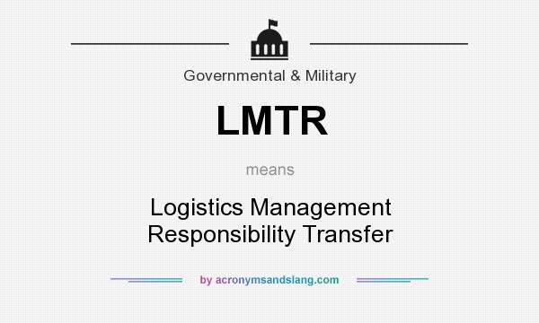 What does LMTR mean? It stands for Logistics Management Responsibility Transfer