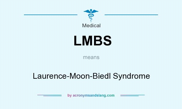 What does LMBS mean? It stands for Laurence-Moon-Biedl Syndrome