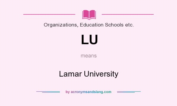 What does LU mean? It stands for Lamar University