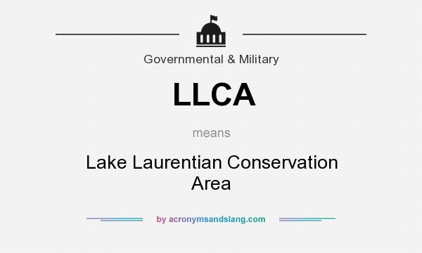 What does LLCA mean? It stands for Lake Laurentian Conservation Area