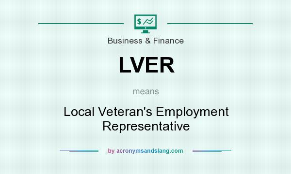 What does LVER mean? It stands for Local Veteran`s Employment Representative