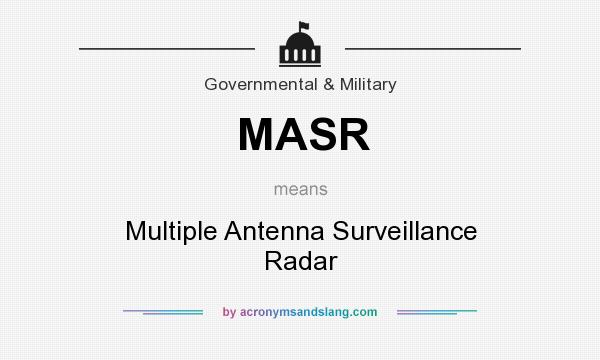 What does MASR mean? It stands for Multiple Antenna Surveillance Radar