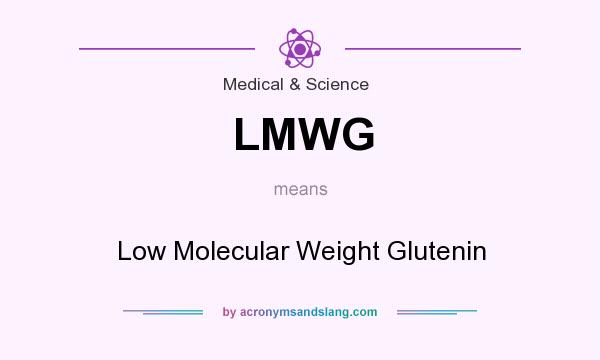 What does LMWG mean? It stands for Low Molecular Weight Glutenin