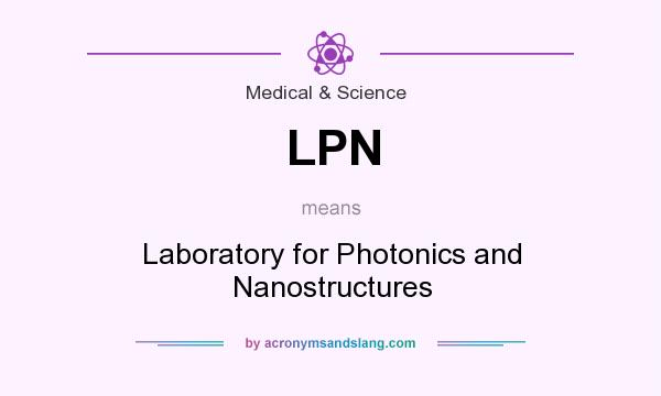 What does LPN mean? It stands for Laboratory for Photonics and Nanostructures
