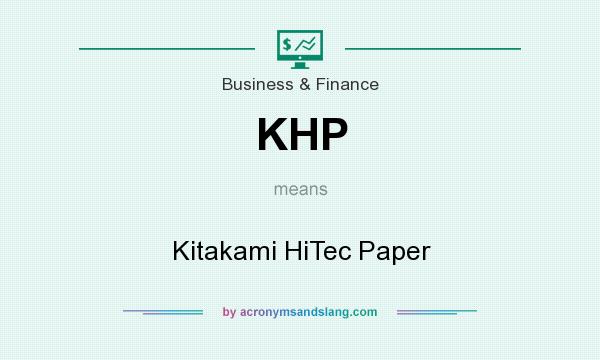 What does KHP mean? It stands for Kitakami HiTec Paper