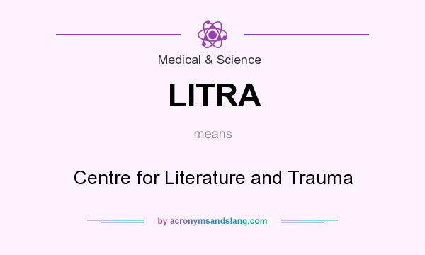 What does LITRA mean? It stands for Centre for Literature and Trauma