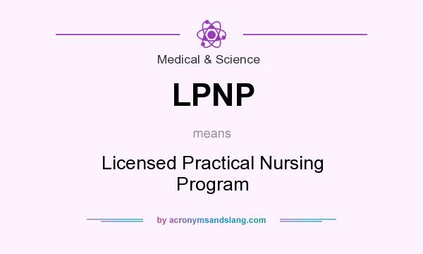 What does LPNP mean? It stands for Licensed Practical Nursing Program