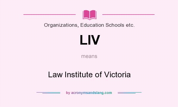 What does LIV mean? It stands for Law Institute of Victoria