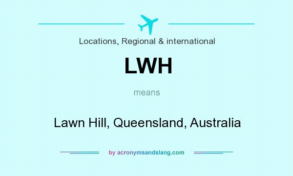 What does LWH mean? It stands for Lawn Hill, Queensland, Australia