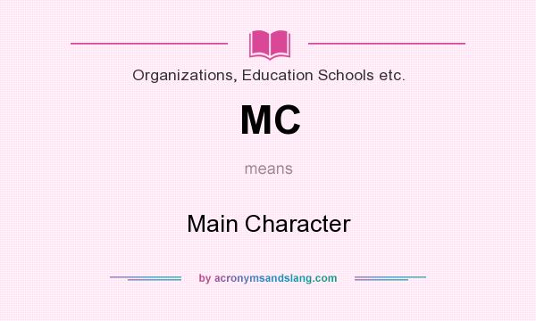 What does MC mean? It stands for Main Character