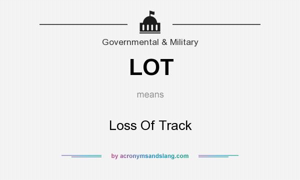 What does LOT mean? It stands for Loss Of Track