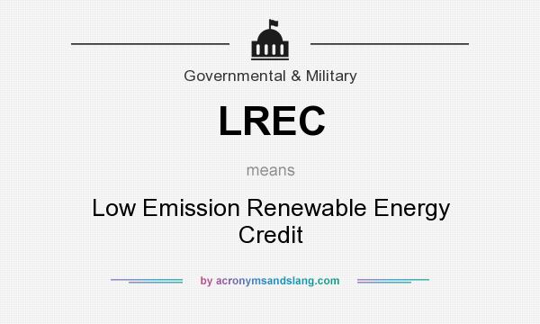 What does LREC mean? It stands for Low Emission Renewable Energy Credit
