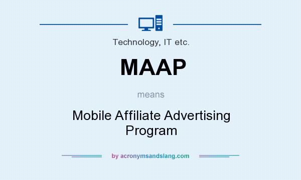 What does MAAP mean? It stands for Mobile Affiliate Advertising Program