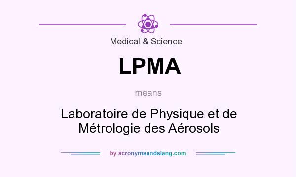 What does LPMA mean? It stands for Laboratoire de Physique et de Métrologie des Aérosols