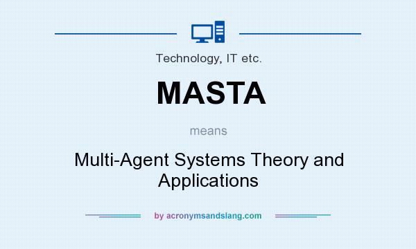 What does MASTA mean? It stands for Multi-Agent Systems Theory and Applications