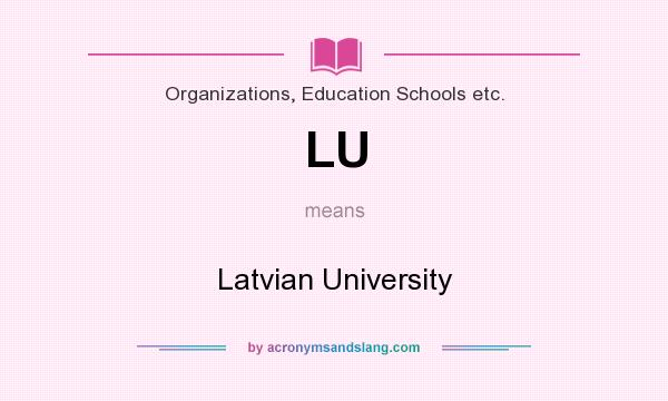 What does LU mean? It stands for Latvian University