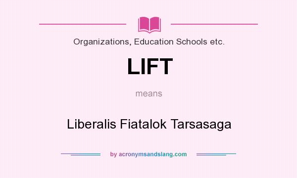 What does LIFT mean? It stands for Liberalis Fiatalok Tarsasaga