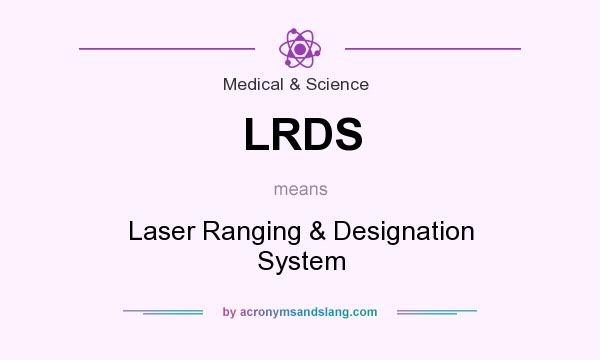 What does LRDS mean? It stands for Laser Ranging & Designation System