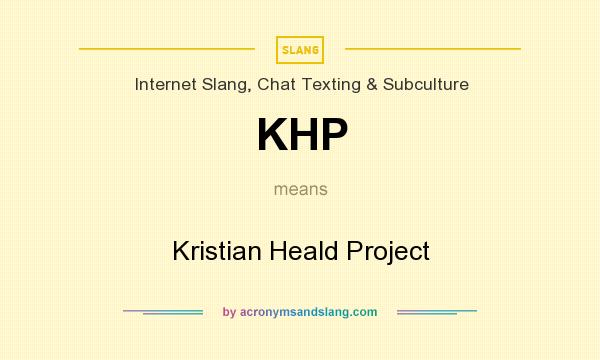 What does KHP mean? It stands for Kristian Heald Project
