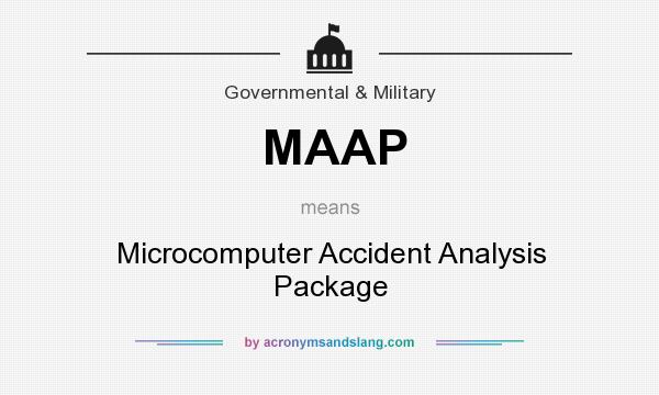 What does MAAP mean? It stands for Microcomputer Accident Analysis Package